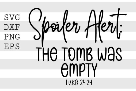 Download Spoiler Alert the Tomb Was Empty Luke 24 - Alert Collection